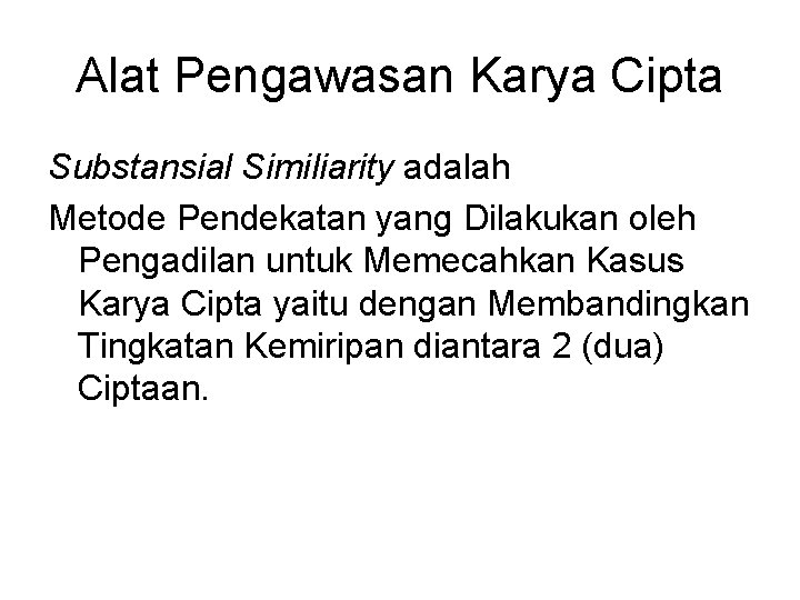 Alat Pengawasan Karya Cipta Substansial Similiarity adalah Metode Pendekatan yang Dilakukan oleh Pengadilan untuk