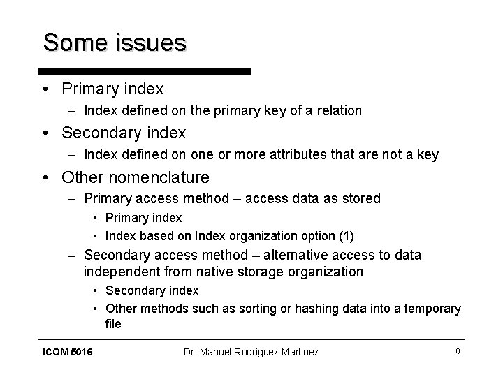 Some issues • Primary index – Index defined on the primary key of a