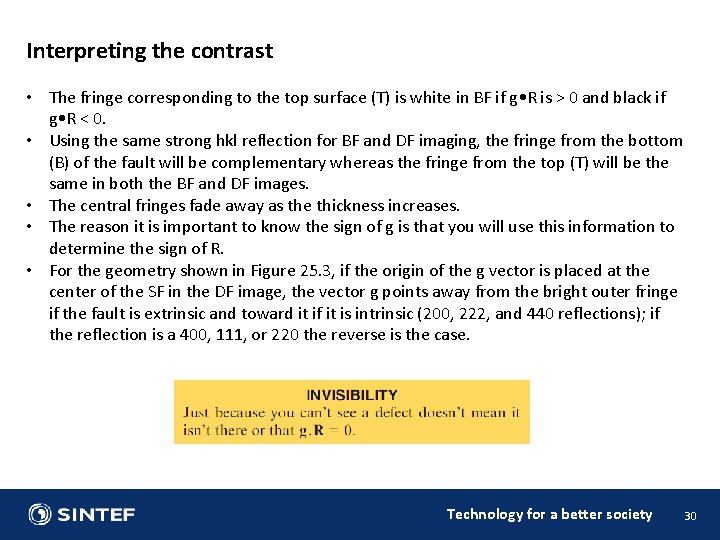 Interpreting the contrast • The fringe corresponding to the top surface (T) is white