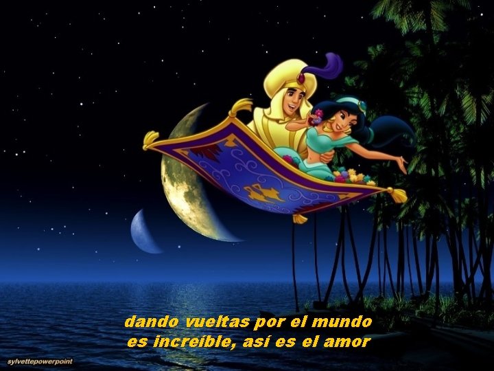 dando vueltas por el mundo es increíble, así es el amor 