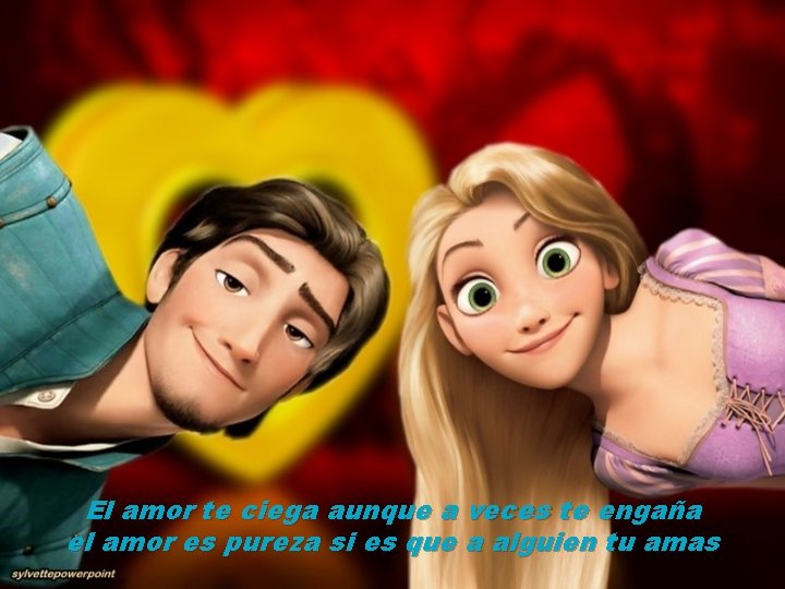 El amor te ciega aunque a veces te engaña el amor es pureza si