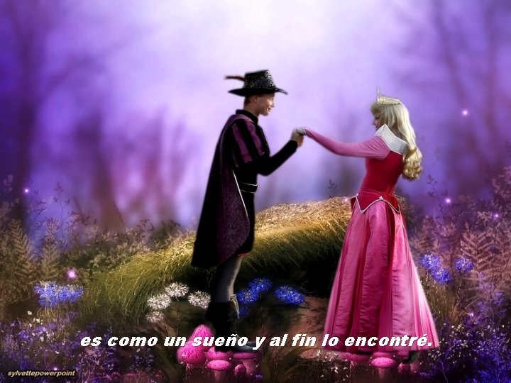 es como un sueño y al fin lo encontré. 