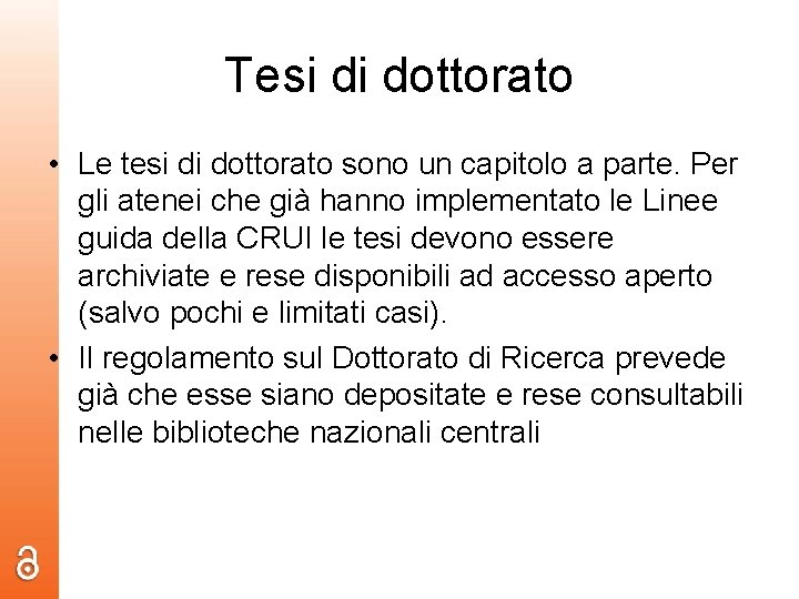 Tesi di dottorato • Le tesi di dottorato sono un capitolo a parte. Per