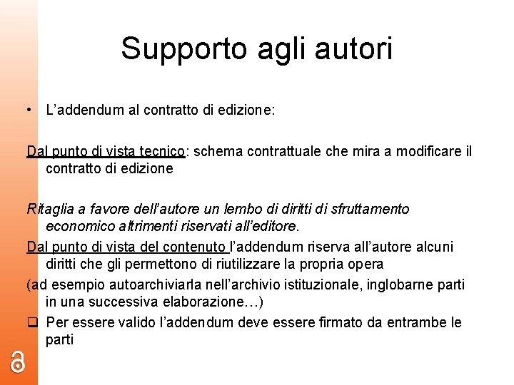 Supporto agli autori • L’addendum al contratto di edizione: Dal punto di vista tecnico: