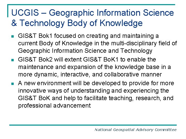 UCGIS – Geographic Information Science & Technology Body of Knowledge n n n GIS&T