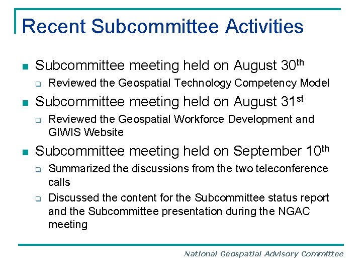 Recent Subcommittee Activities n Subcommittee meeting held on August 30 th q n Subcommittee