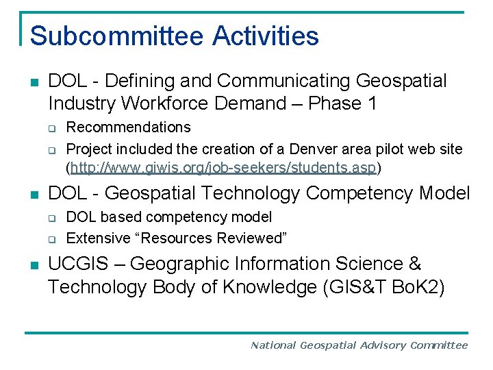 Subcommittee Activities n DOL - Defining and Communicating Geospatial Industry Workforce Demand – Phase