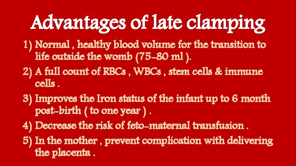 Advantages of late clamping 1) Normal , healthy blood volume for the transition to