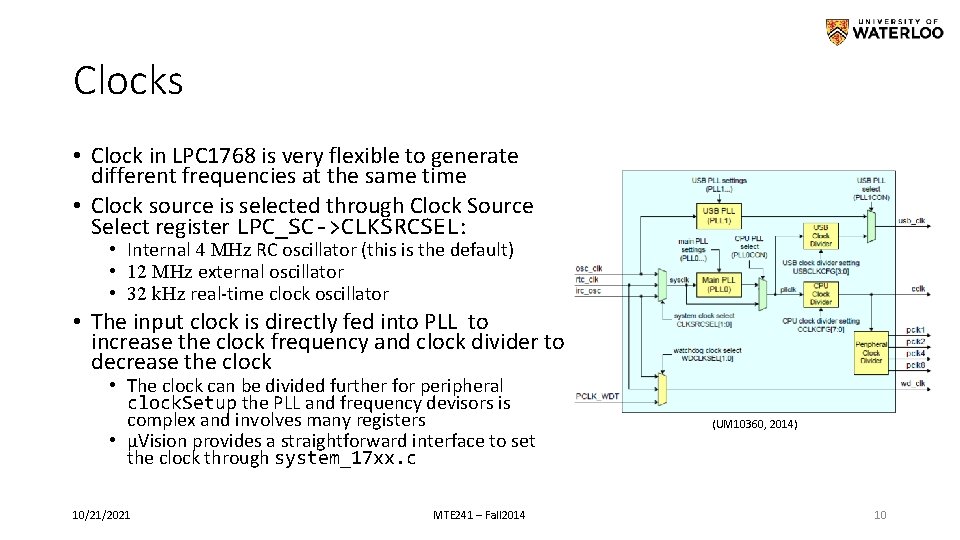 Clocks • Clock in LPC 1768 is very flexible to generate different frequencies at