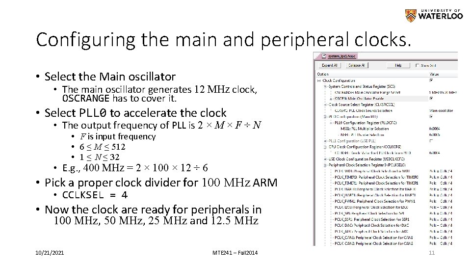 Configuring the main and peripheral clocks. • Select the Main oscillator • The main
