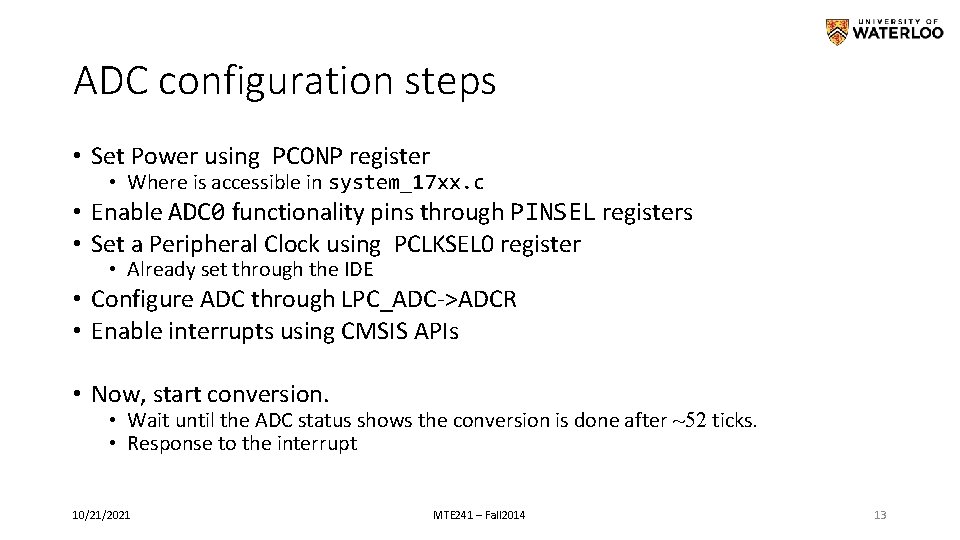 ADC configuration steps • Set Power using PCONP register • Where is accessible in
