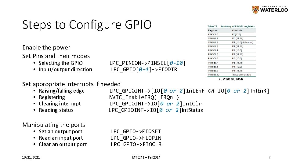 Steps to Configure GPIO Enable the power Set Pins and their modes • Selecting