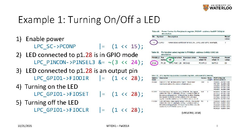 Example 1: Turning On/Off a LED 1) Enable power LPC_SC->PCONP |= (1 << 15);