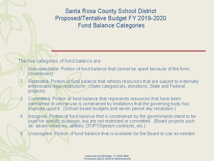 Santa Rosa County School District Proposed/Tentative Budget FY 2019 -2020 Fund Balance Categories The