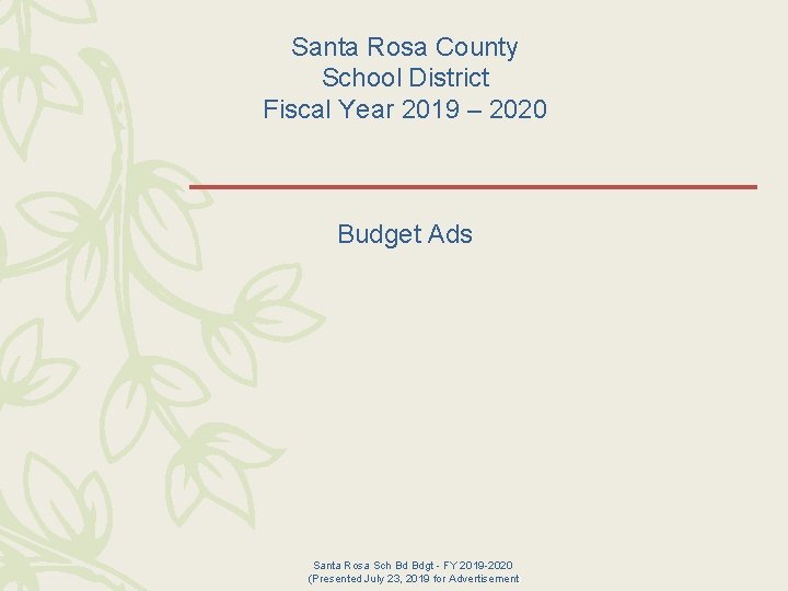 Santa Rosa County School District Fiscal Year 2019 – 2020 Budget Ads Santa Rosa