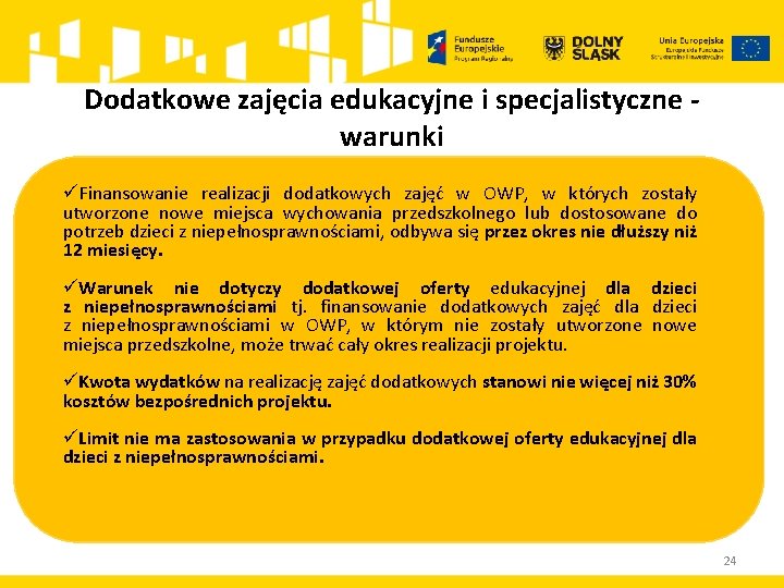 Dodatkowe zajęcia edukacyjne i specjalistyczne warunki üFinansowanie realizacji dodatkowych zajęć w OWP, w których