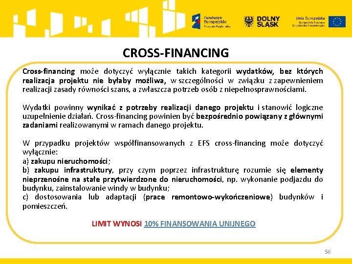 CROSS-FINANCING Cross-financing może dotyczyć wyłącznie takich kategorii wydatków, bez których realizacja projektu nie byłaby