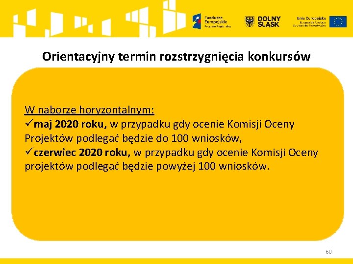 Orientacyjny termin rozstrzygnięcia konkursów W naborze horyzontalnym: ümaj 2020 roku, w przypadku gdy ocenie