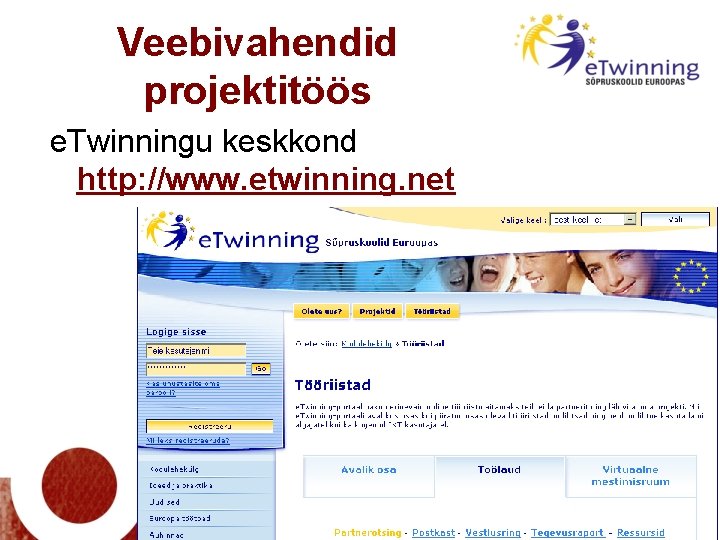 Veebivahendid projektitöös e. Twinningu keskkond http: //www. etwinning. net 