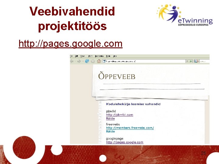 Veebivahendid projektitöös http: //pages. google. com 25 