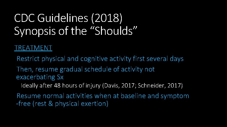 CDC Guidelines (2018) Synopsis of the “Shoulds” TREATMENT Restrict physical and cognitive activity first