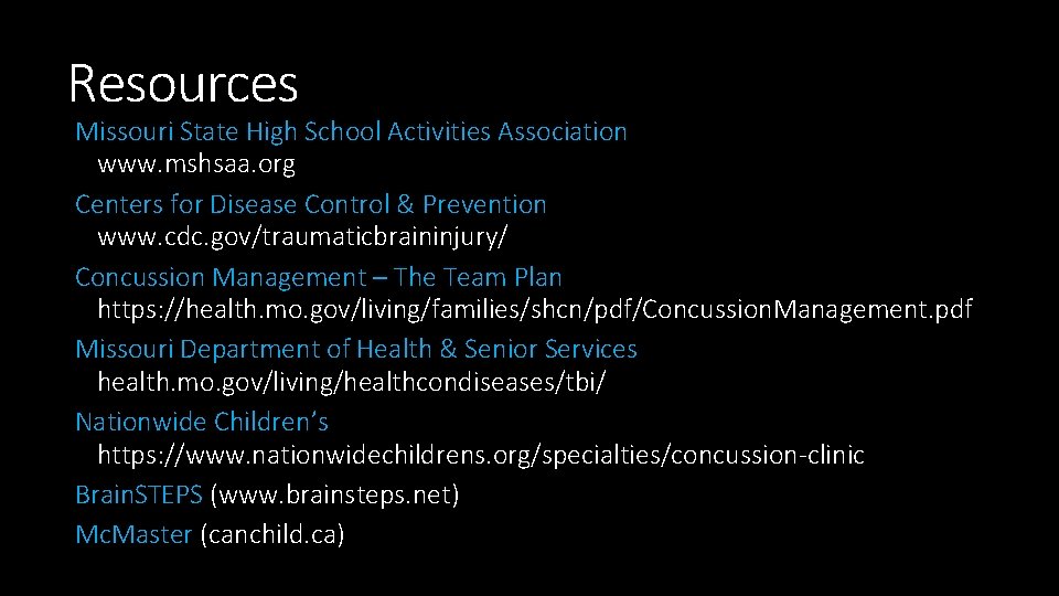 Resources Missouri State High School Activities Association www. mshsaa. org Centers for Disease Control