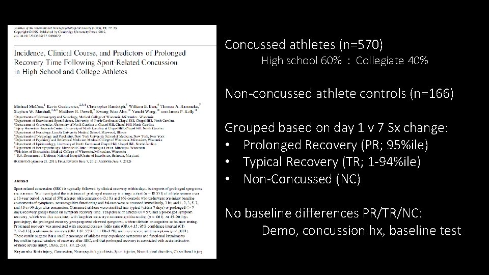 Concussed athletes (n=570) High school 60% : Collegiate 40% Non-concussed athlete controls (n=166) Grouped