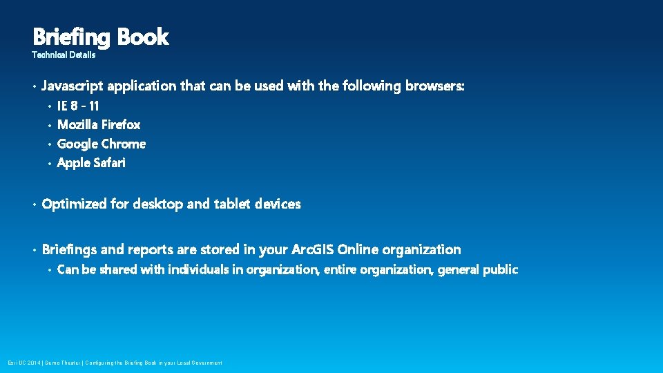 Briefing Book Technical Details • Javascript application that can be used with the following