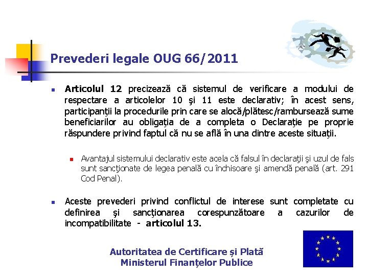 Prevederi legale OUG 66/2011 n Articolul 12 precizează că sistemul de verificare a modului