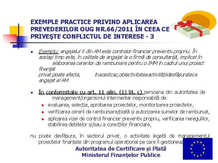 EXEMPLE PRACTICE PRIVIND APLICAREA PREVEDERILOR OUG NR. 66/2011 ÎN CEEA CE PRIVEŞTE CONFLICTUL DE