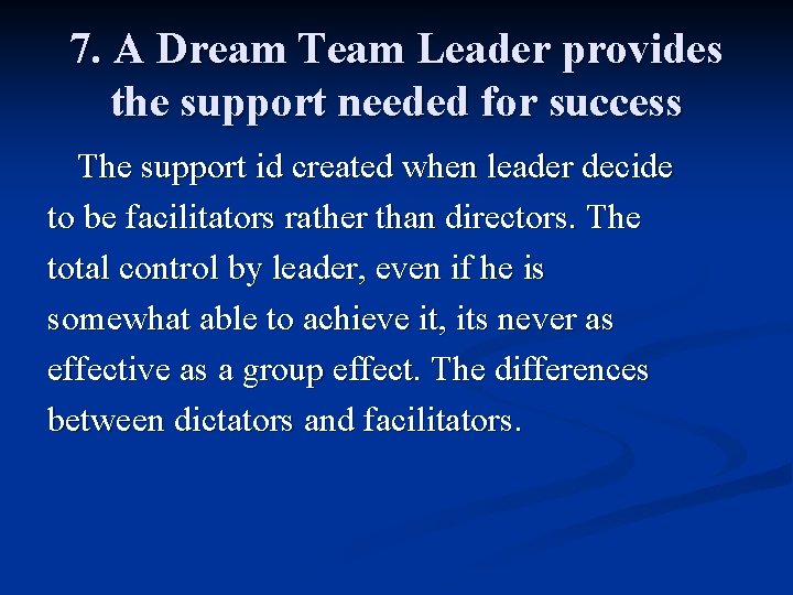 7. A Dream Team Leader provides the support needed for success The support id