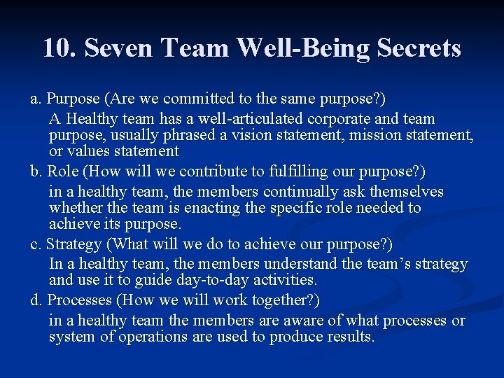 10. Seven Team Well-Being Secrets a. Purpose (Are we committed to the same purpose?