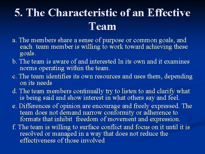 5. The Characteristic of an Effective Team a. The members share a sense of