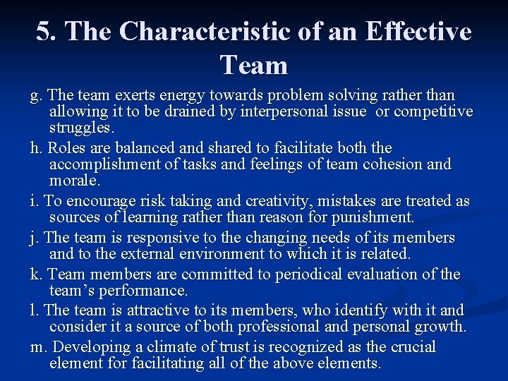 5. The Characteristic of an Effective Team g. The team exerts energy towards problem