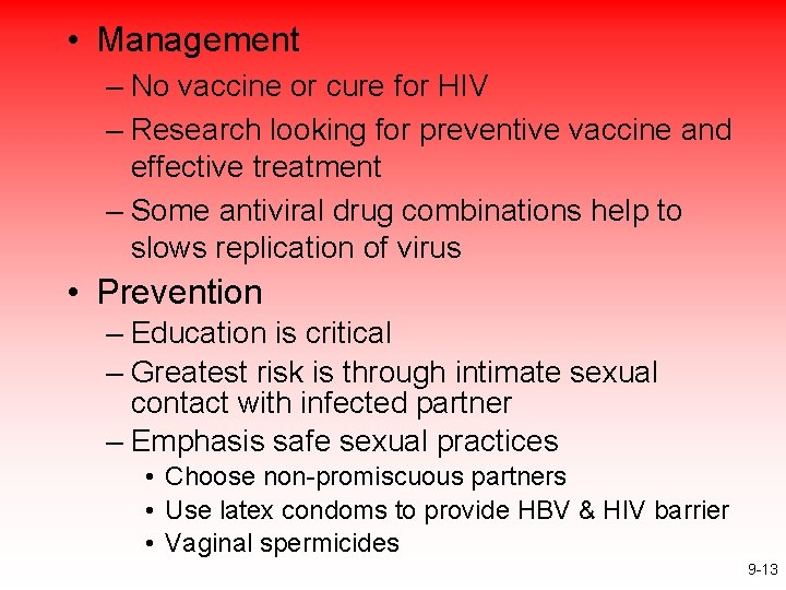  • Management – No vaccine or cure for HIV – Research looking for
