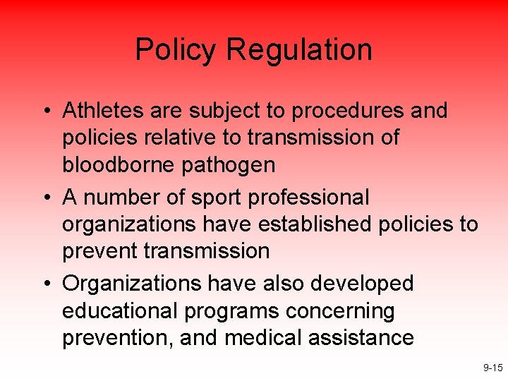Policy Regulation • Athletes are subject to procedures and policies relative to transmission of