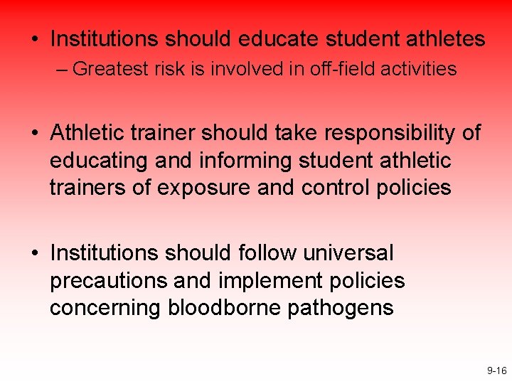  • Institutions should educate student athletes – Greatest risk is involved in off-field