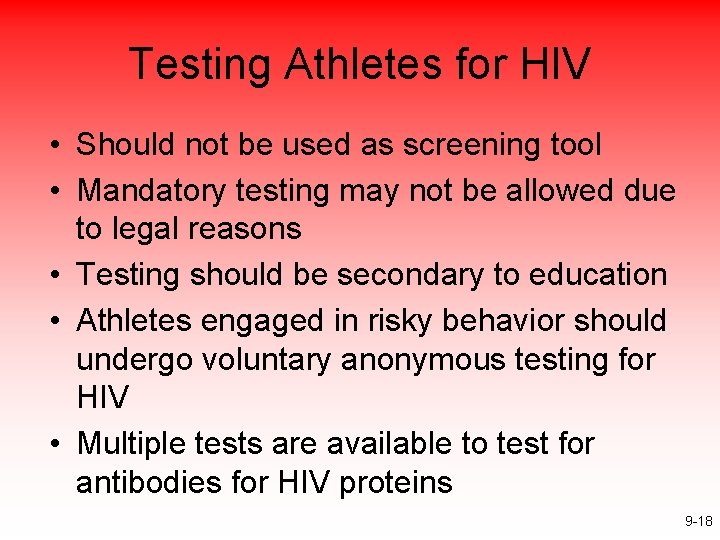 Testing Athletes for HIV • Should not be used as screening tool • Mandatory