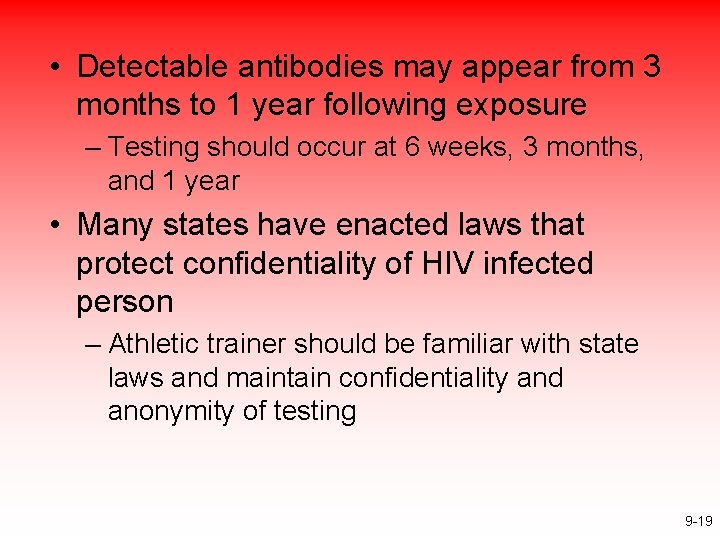  • Detectable antibodies may appear from 3 months to 1 year following exposure