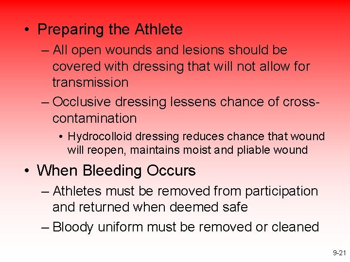  • Preparing the Athlete – All open wounds and lesions should be covered