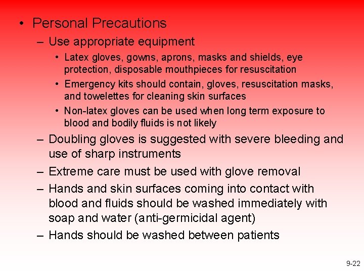  • Personal Precautions – Use appropriate equipment • Latex gloves, gowns, aprons, masks