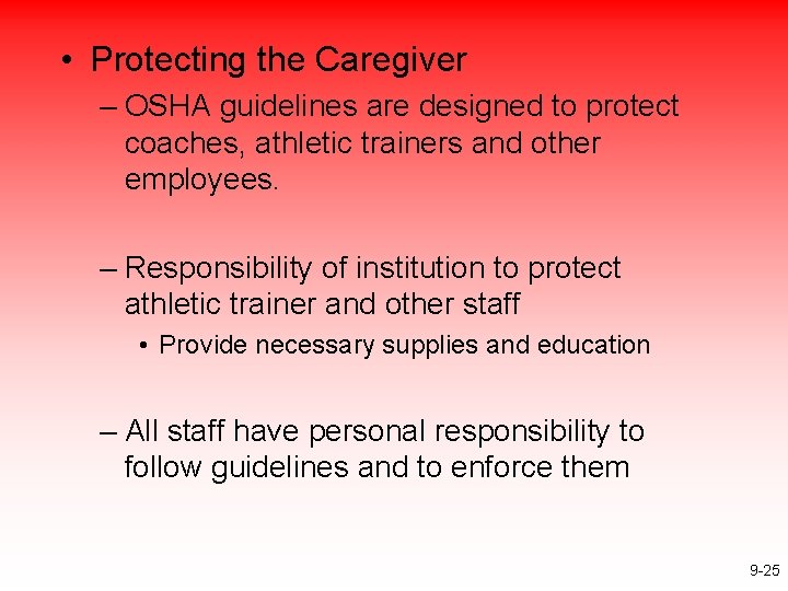  • Protecting the Caregiver – OSHA guidelines are designed to protect coaches, athletic