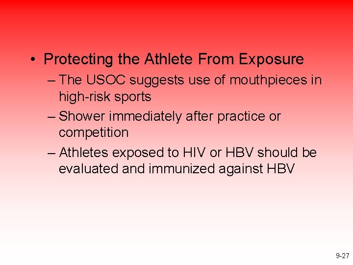  • Protecting the Athlete From Exposure – The USOC suggests use of mouthpieces