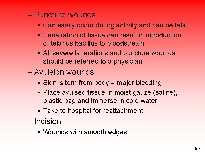 – Puncture wounds • Can easily occur during activity and can be fatal •