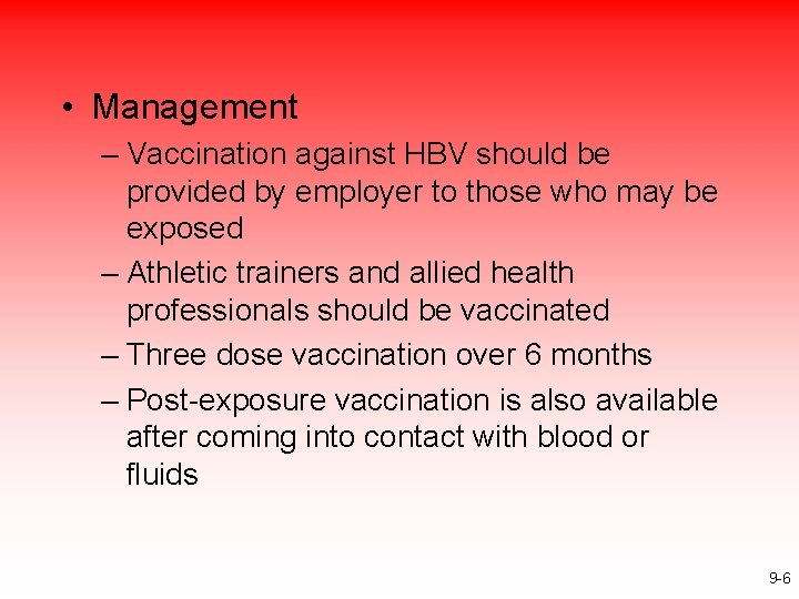  • Management – Vaccination against HBV should be provided by employer to those