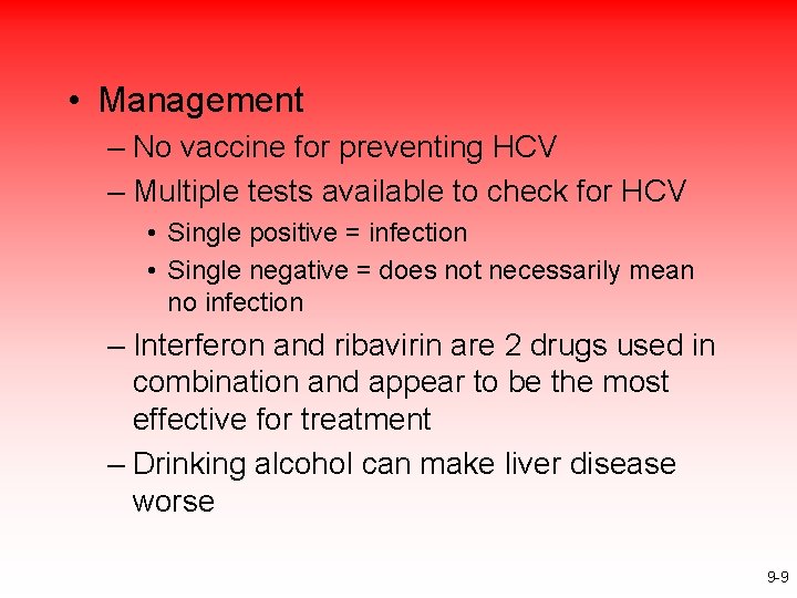  • Management – No vaccine for preventing HCV – Multiple tests available to