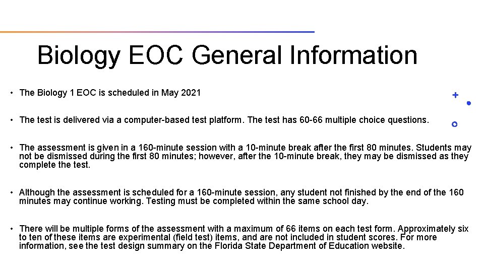 Biology EOC General Information • The Biology 1 EOC is scheduled in May 2021