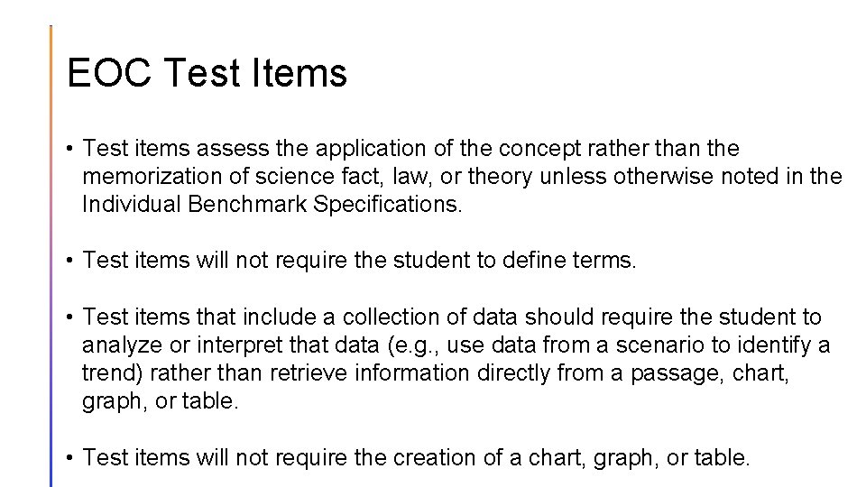 EOC Test Items • Test items assess the application of the concept rather than