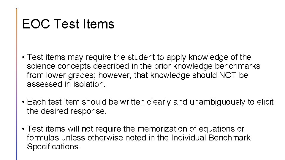 EOC Test Items • Test items may require the student to apply knowledge of