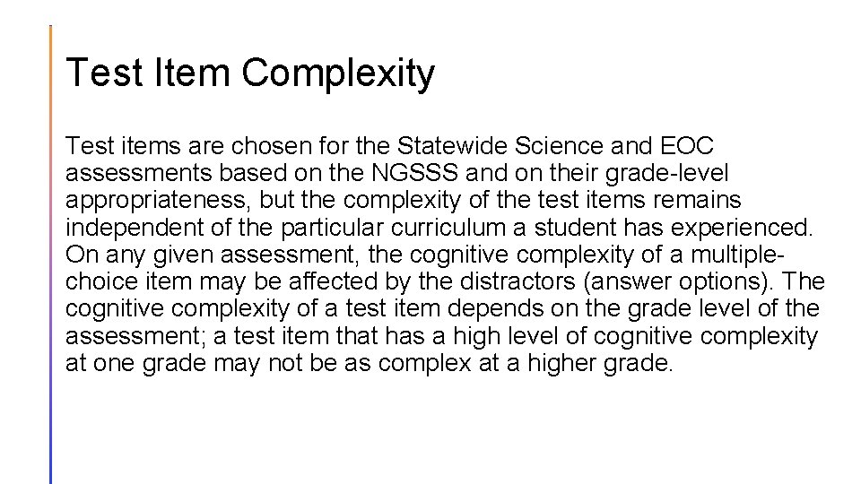 Test Item Complexity Test items are chosen for the Statewide Science and EOC assessments
